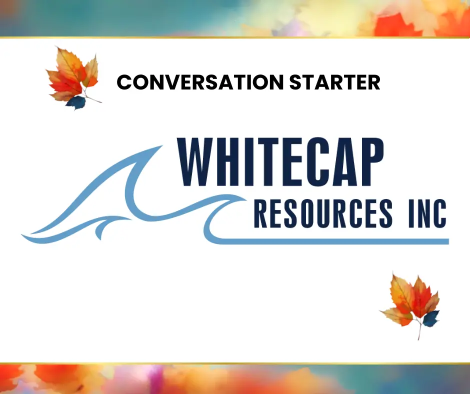 Whitecap, Conversation Starter